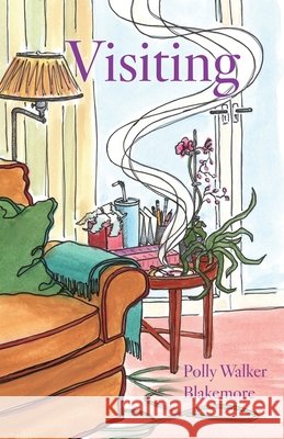Visiting Polly Walker Blakemore 9798901740149 Atmosphere Press - książka