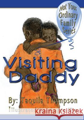 Visiting Daddy Taquila Thompson Augee Kim Donna Osborn Clark 9781463741532 Createspace - książka