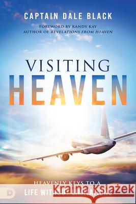 Visiting Heaven: Revealing the Secrets of Life After Death Captain Dale Black 9780768463347 Destiny Image Incorporated - książka