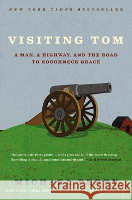 Visiting Tom: A Man, a Highway, and the Road to Roughneck Grace Michael Perry 9780061894466 Harper Perennial - książka