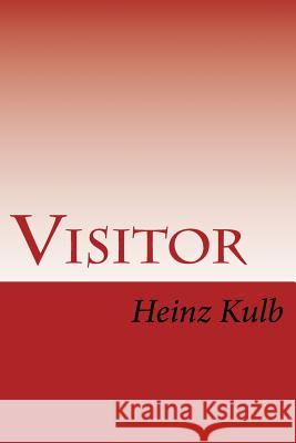 Visitor 2. Auflage Heinz Kulb 9781542521529 Createspace Independent Publishing Platform - książka