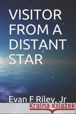 Visitor from a Distant Star Evan F. Rile 9781089715474 Independently Published - książka