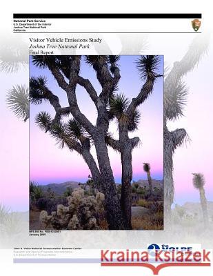 Visitor Vehicle Emissions Study: Joshua Tree National Park- Final Report U. S. Department of Transportation       National Park Service 9781495218453 Createspace - książka