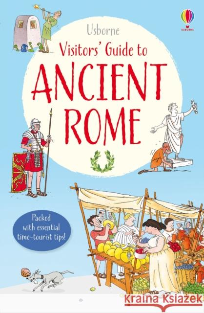 Visitor's Guide to Ancient Rome Lesley Sims 9781409577553 Usborne Publishing Ltd - książka