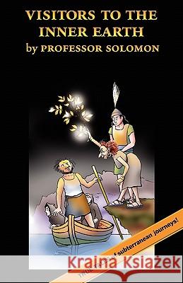 Visitors to the Inner Earth: True Tales of Subterranean Journeys Professor Solomon Steve Solomon 9780912509105 Top Hat Press - książka