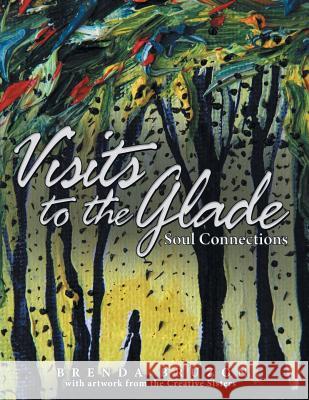 Visits to the Glade: Soul Connections Brenda Bruzon 9781504344791 Balboa Press - książka