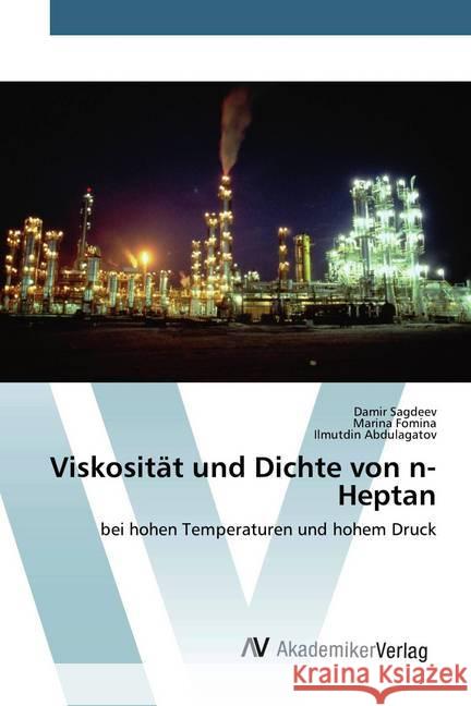 Viskosität und Dichte von n-Heptan : bei hohen Temperaturen und hohem Druck Sagdeev, Damir; Fomina, Marina; Abdulagatov, Ilmutdin 9786200098887 AV Akademikerverlag - książka