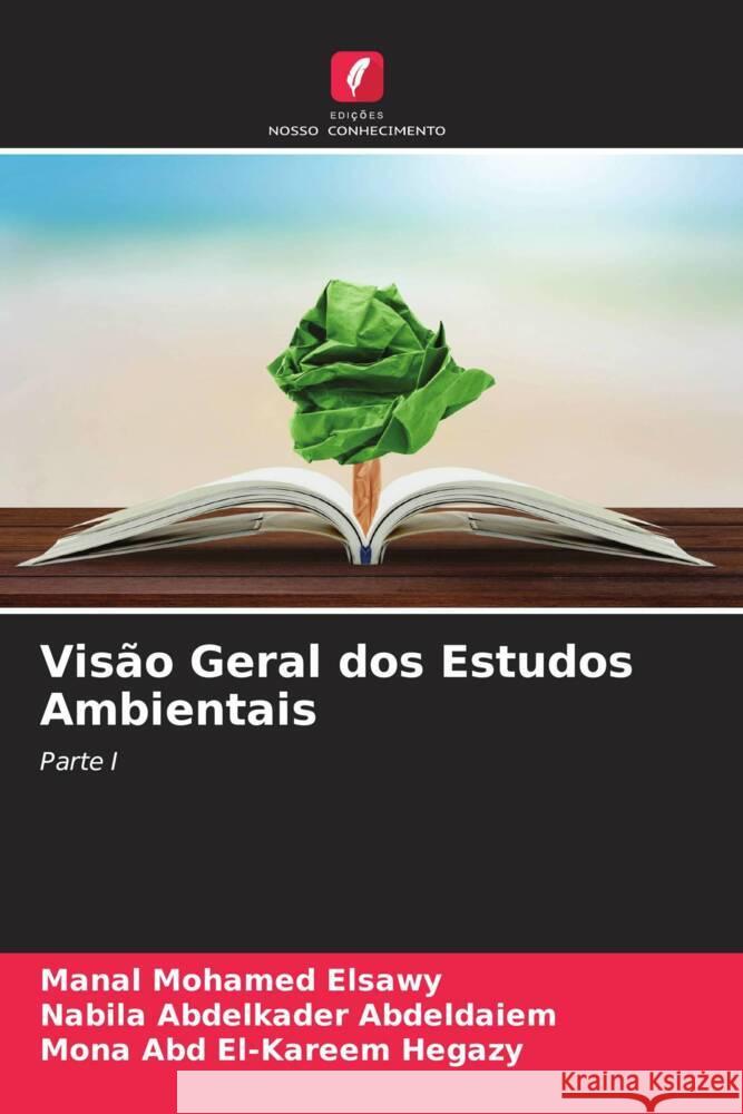 Visão Geral dos Estudos Ambientais Elsawy, Manal Mohamed, Abdeldaiem, Nabila Abdelkader, Hegazy, Mona Abd El-Kareem 9786204562131 Edições Nosso Conhecimento - książka