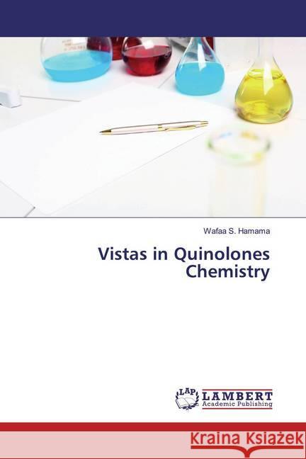 Vistas in Quinolones Chemistry Hamama, Wafaa S. 9783659590191 LAP Lambert Academic Publishing - książka