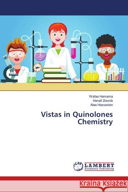 Vistas in Quinolones Chemistry Hamama, Wafaa; Zoorob, Hanafi; Hassanien, Alaa 9783659885761 LAP Lambert Academic Publishing - książka