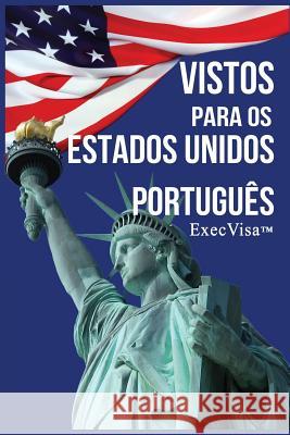 Vistos para os Estados Unidos: ExecVisa Execvisa 9781311889140 Execvisa - książka