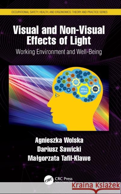 Visual and Non-Visual Effects of Light: Working Environment and Well-Being Agnieszka Wolska Dariusz Sawicki Malgorzata Tafil-Klawe 9780367444198 CRC Press - książka