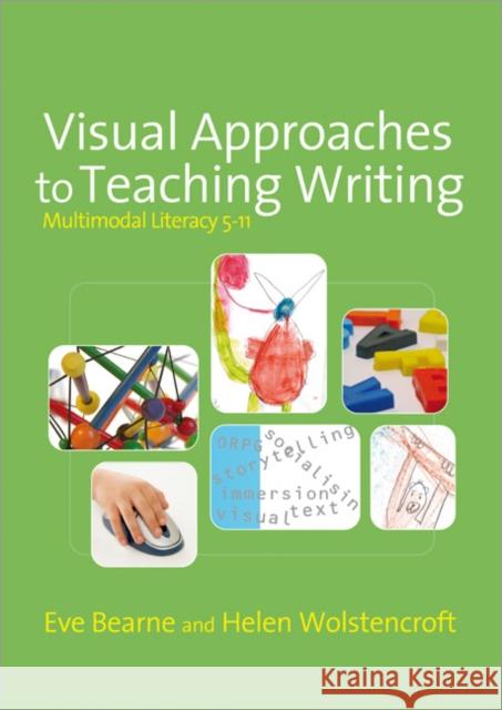 Visual Approaches to Teaching Writing: Multimodal Literacy 5 - 11 [With CDROM] Bearne, Eve 9781412930345 Paul Chapman Publishing - książka