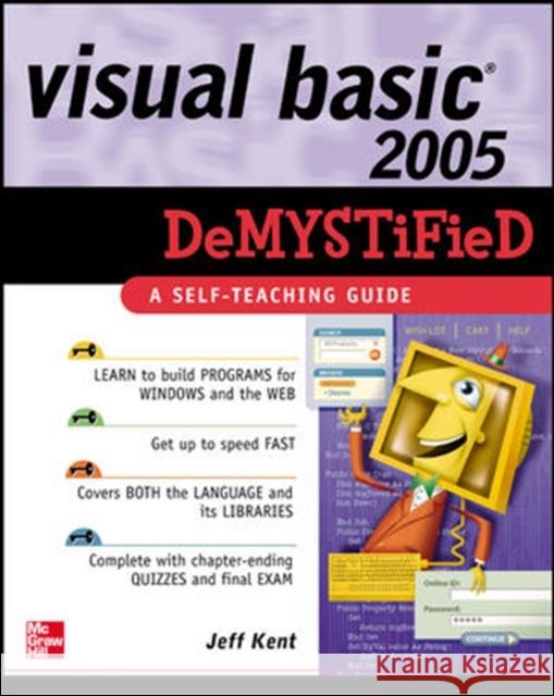 Visual Basic 2005 Demystified Jeff Kent 9780072261714 McGraw-Hill/Osborne Media - książka