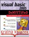 Visual Basic 2005 Demystified Jeff Kent 9780072261714 McGraw-Hill/Osborne Media