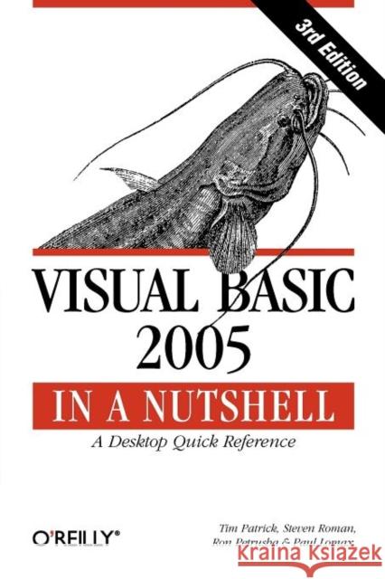 Visual Basic 2005 in a Nutshell: A Desktop Quick Reference Patrick, Tim 9780596101527 O'Reilly Media - książka