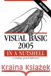 Visual Basic 2005 in a Nutshell: A Desktop Quick Reference Patrick, Tim 9780596101527 O'Reilly Media