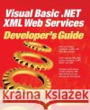 Visual Basic .Net XML Web Services Developer's Guide Roger Jennings 9780072223699 McGraw-Hill Companies