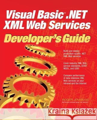 Visual Basic .Net XML Web Services Developer's Guide Roger Jennings 9780072223699 McGraw-Hill Companies - książka