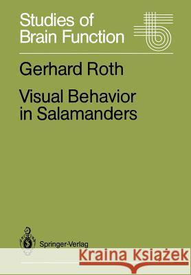 Visual Behavior in Salamanders Gerhard Roth 9783642727153 Springer - książka