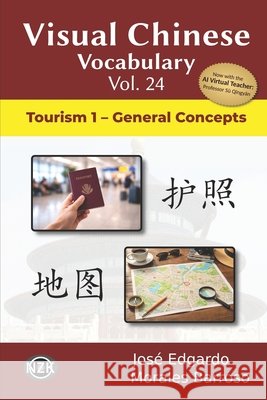 Visual Chinese Vocabulary Vol. 24: Tourism 1 - General Concepts Morales Barroso, José Edgardo 9798199351706 Independently Published - książka