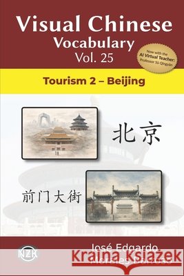 Visual Chinese Vocabulary Vol. 25: Tourism 2 - Beijing Morales Barroso, José Edgardo 9798199352703 Independently Published - książka