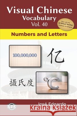 Visual Chinese Vocabulary Vol. 40: Numbers and Letters Morales Barroso, José Edgardo 9798180910837 Independently Published - książka