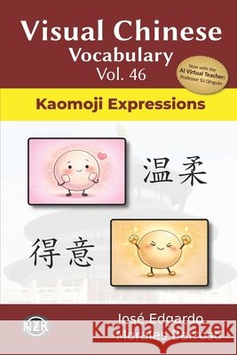 Visual Chinese Vocabulary Vol. 46: Kaomoji Expressions Morales Barroso, José Edgardo 9798181510814 Independently Published - książka