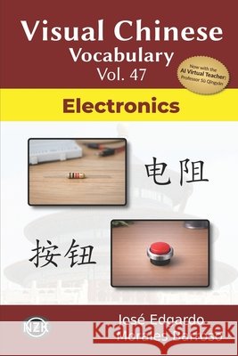 Visual Chinese Vocabulary Vol. 47: Electronics Morales Barroso, José Edgardo 9798181524620 Independently Published - książka