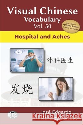 Visual Chinese Vocabulary Vol. 50: Hospital and Aches Morales Barroso, José Edgardo 9798181588219 Independently Published - książka