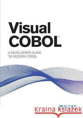 Visual COBOL: A Developer's Guide to Modern COBOL Paul Kelly 9780692737446 Box Twelve Press - książka