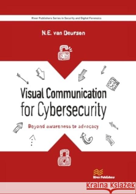 Visual Communication for Cybersecurity: Beyond Awareness to Advocacy Nicole Van Deursen 9788770043526 River Publishers - książka