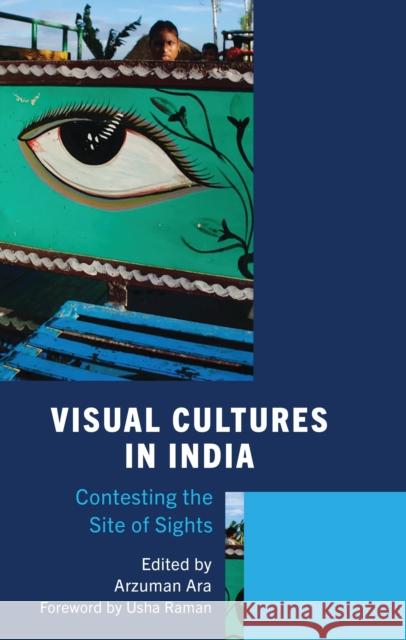 Visual Cultures in India: Contesting the Site of Sights  9781666968422 Lexington Books - książka
