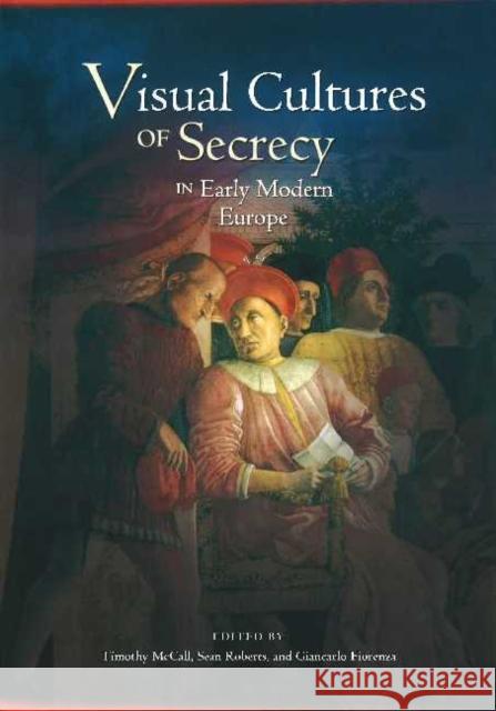 Visual Cultures of Secrecy in Early Modern Europe  9781612480923  - książka