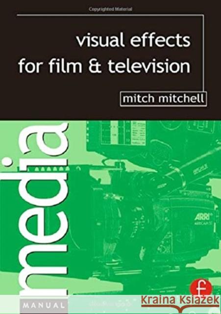 Visual Effects for Film and Television Mitch Mitchell 9781138155893 Focal Press - książka