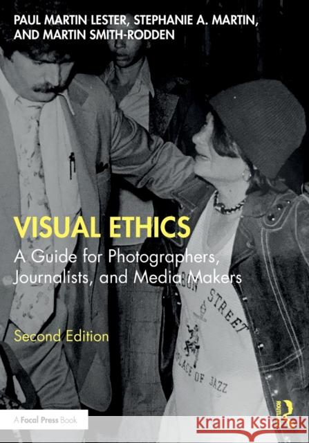 Visual Ethics: A Guide for Photographers, Journalists, and Media Makers Paul Martin Lester Stephanie A. Martin Martin Smith-Rodden 9781032151908 Routledge - książka