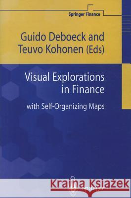 Visual Explorations in Finance: With Self-Organizing Maps Deboeck, Guido 9781849969994 Springer - książka