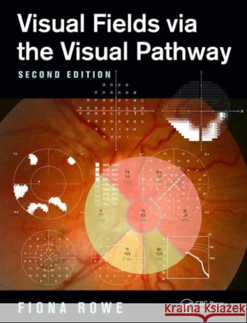 Visual Fields Via the Visual Pathway Fiona Rowe 9781482299632 CRC Press - książka