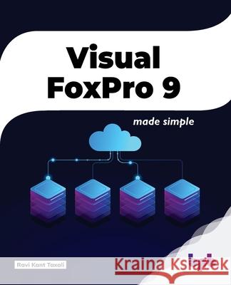 Visual FoxPro Made Simple Ravikant Taxali 9788183332606 BPB Publications - książka