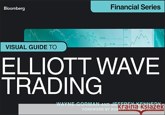 Visual Guide to Elliott Wave Trading Robert R Prechter 9781118445600  - książka