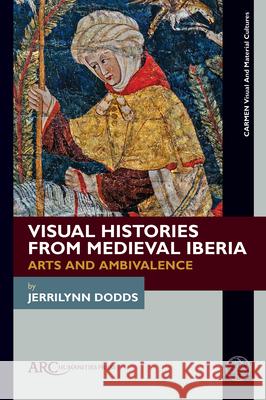 Visual Histories from Medieval Iberia Dodds 9781802700831 Arc Humanities Press - książka