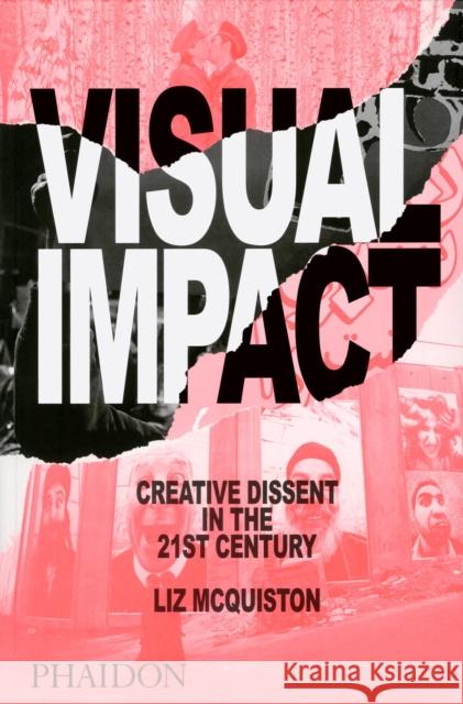 Visual Impact: Creative Dissent in the 21st Century McQuiston, Liz 9780714869704 Phaidon Press - książka