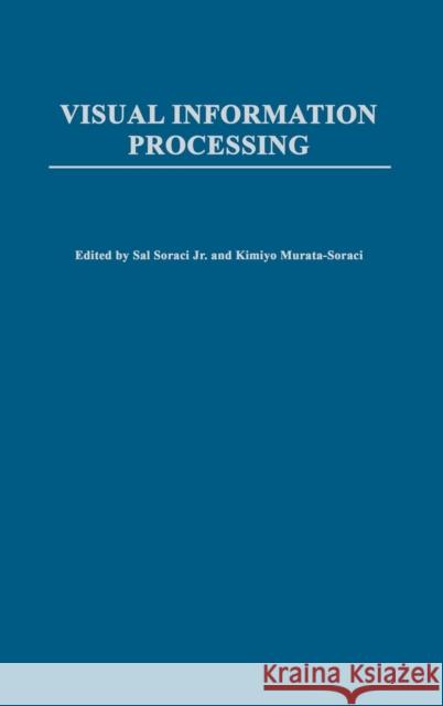 Visual Information Processing Sal Soraci Kimiyo Murata-Soraci 9781567506853 Praeger Publishers - książka
