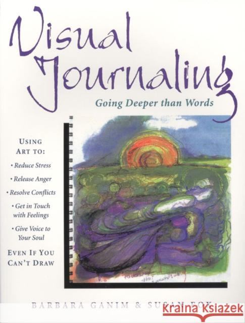 Visual Journaling: Going Deeper Than Words Ganim, Barbara 9780835607773 Quest Books,U.S. - książka