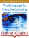 Visual Languages for Interactive Computing: Definitions and Formalizations Ferri, Fernando 9781599045344 Idea Group Reference