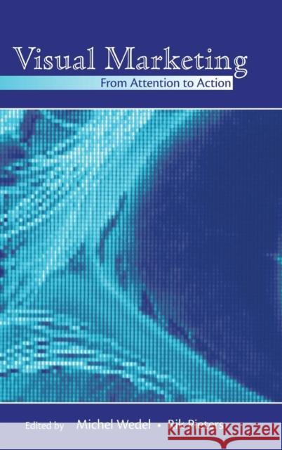 Visual Marketing : From Attention to Action Michel Wedel Rik Pieters 9780805862928 Lawrence Erlbaum Associates - książka
