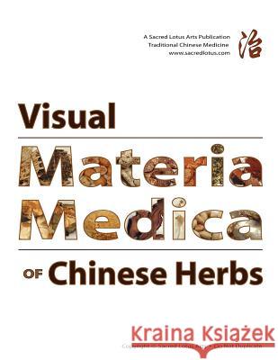 Visual Materia Medica of Chinese Herbs Thomas Dehl 9780615282091 Sacred Lotus Arts, Incorporated - książka