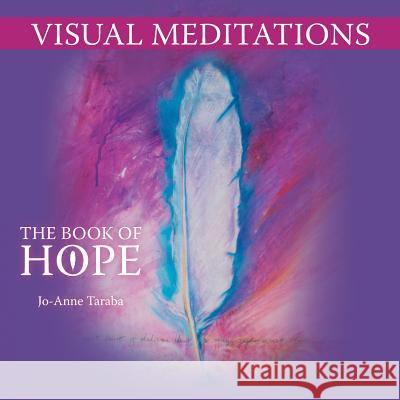 Visual Meditations: The Book of Hope Jo-Anne Taraba 9781452568690 Balboa Press - książka