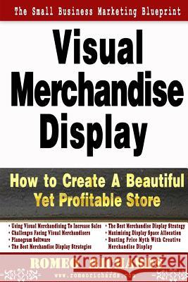 Visual Merchandise Display Romeo Richards 9781493564125 Createspace - książka