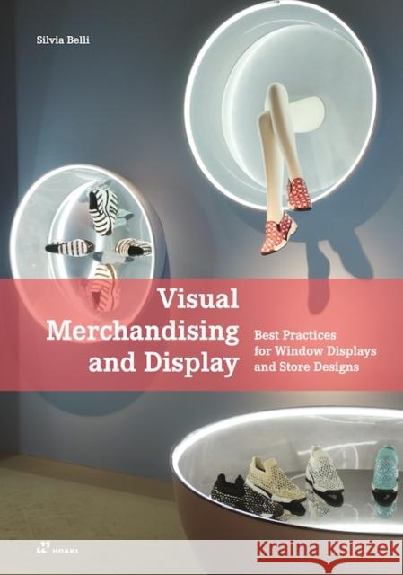 Visual Merchandising And Display: Best Practices for Window Displays and Store Designs Silvia Belli 9788417656065 Hoaki - książka